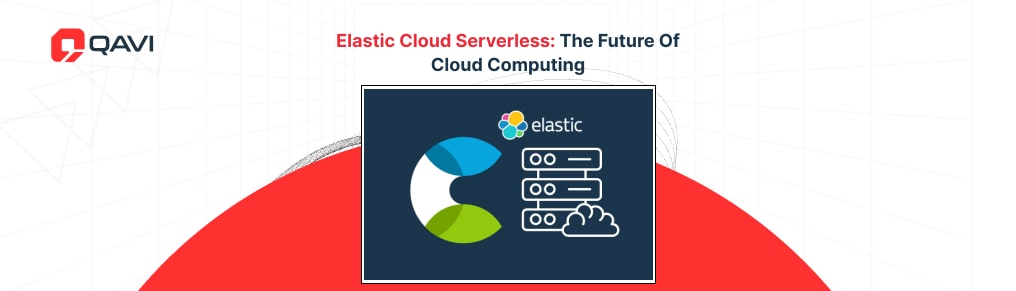 Elastic Cloud Serverless The Future of Cloud Computing-min